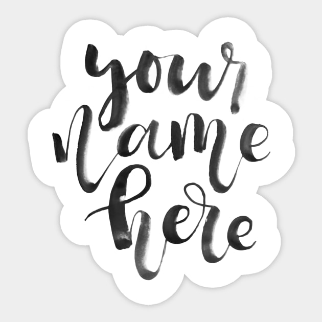 Your Name Here Sticker by Ychty